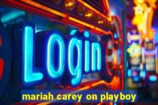 mariah carey on playboy